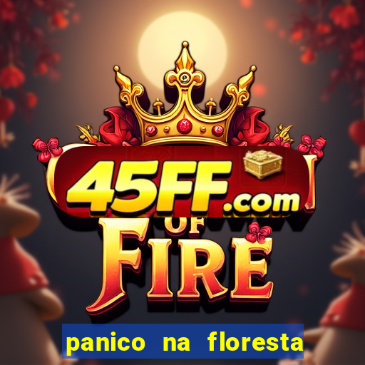 panico na floresta 2 filme completo dublado mega filmes